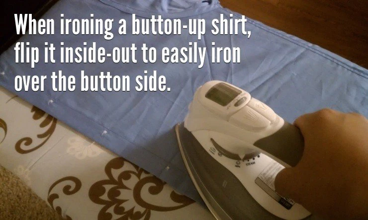 Make ironing hassle-free. Turn your shirt inside out to iron over buttons easily.